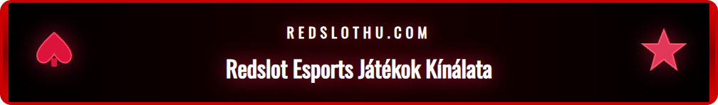 A Redslot e-sport felületén elérhető játékok, mint a CS2, LoL és Dota 2.