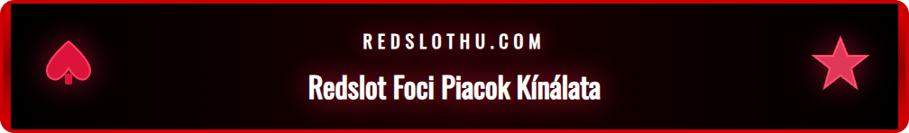 Képernyőkép a Redslot fogadási felületéről, amely a foci piacokat listázza.